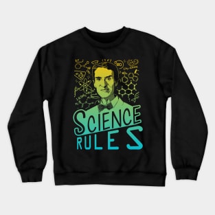 Science Rules Crewneck Sweatshirt